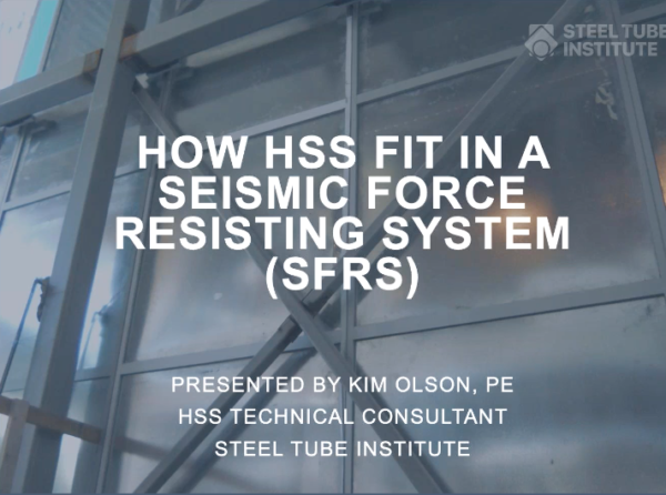 Webinars On Demand: How HSS Fit in a Seismic Force Resisting System (SFRS) (June 2020)